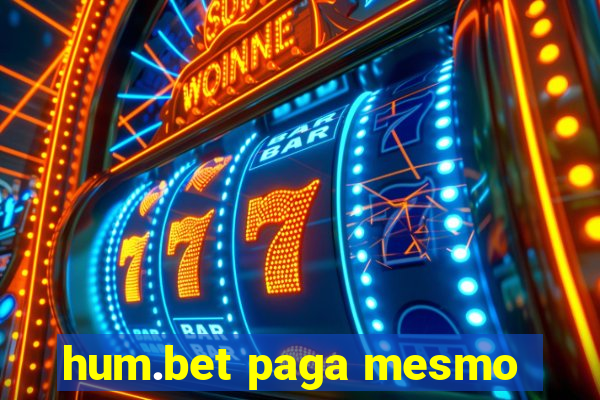 hum.bet paga mesmo